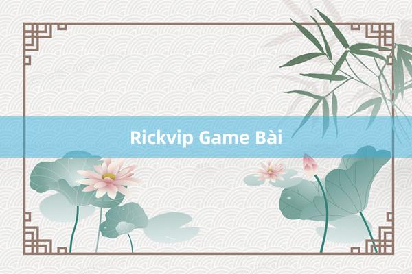 Rickvip Game Bài