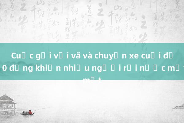 Cuộc gọi vội vã và chuyến xe cuối đời 0 đồng khiến nhiều người rơi nước mắt