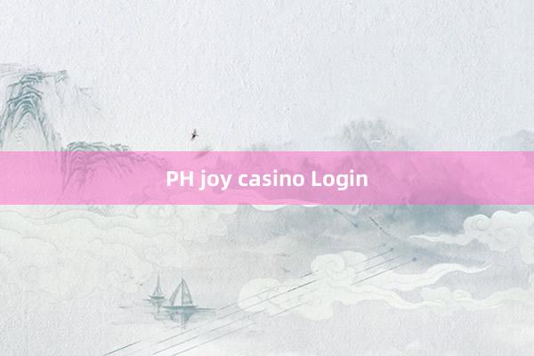 PH joy casino Login